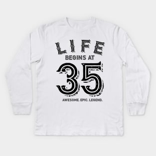 Life Begins at 35 Kids Long Sleeve T-Shirt